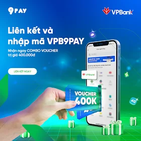 Vdy-nhan-chac-combo-qua-400k-khi-lien-ket-vi-9pay-voi-vpbank