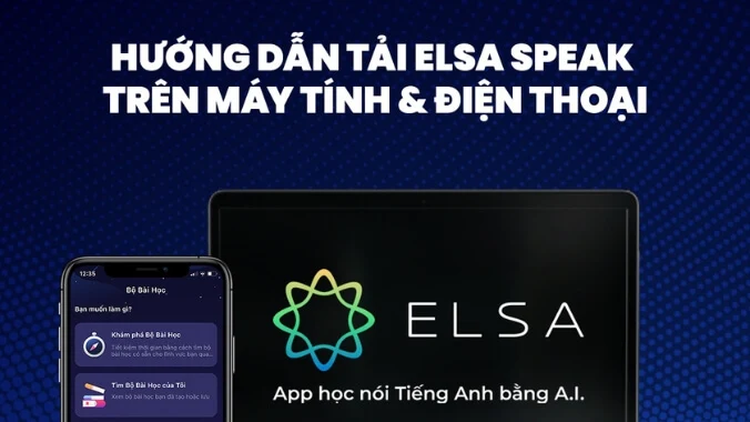 Hướng dẫn tải Elsa Speak trên máy tính và điện thoại